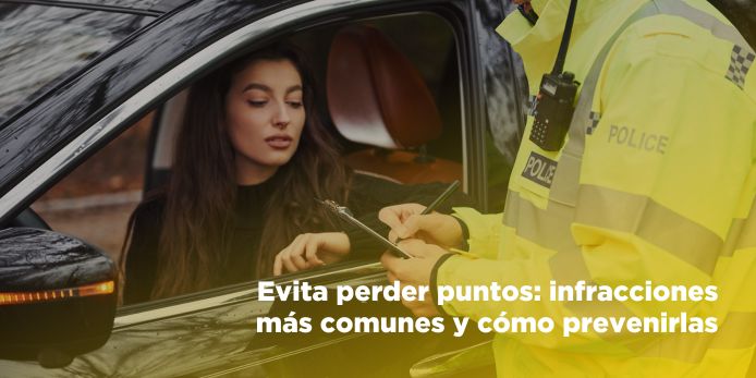 Evita perder puntos: infracciones más comunes y cómo prevenirlas Evita perder puntos: infracciones más comunes y cómo prevenirlas